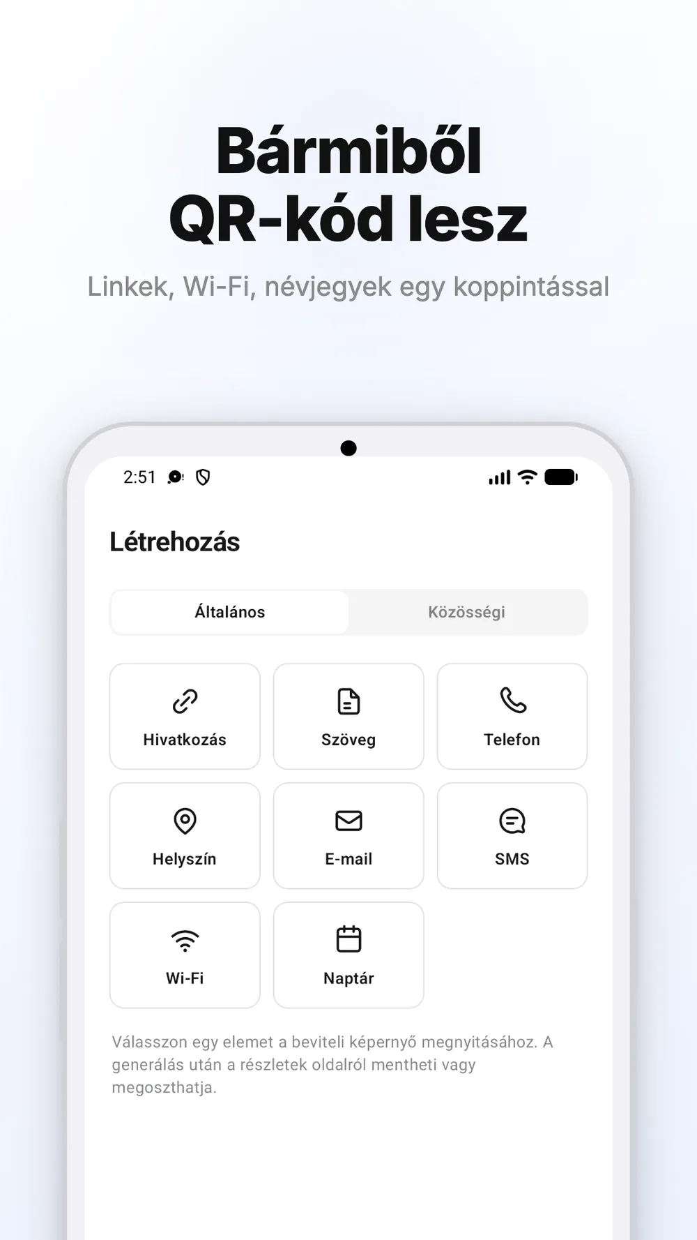 QR-kódok létrehozására szolgáló képernyő linkekhez, Wi-Fi-hez és más adattípusokhoz.